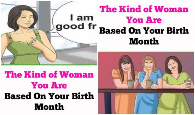 What Kind of Woman Are You According To the Month In Which You Are Born?